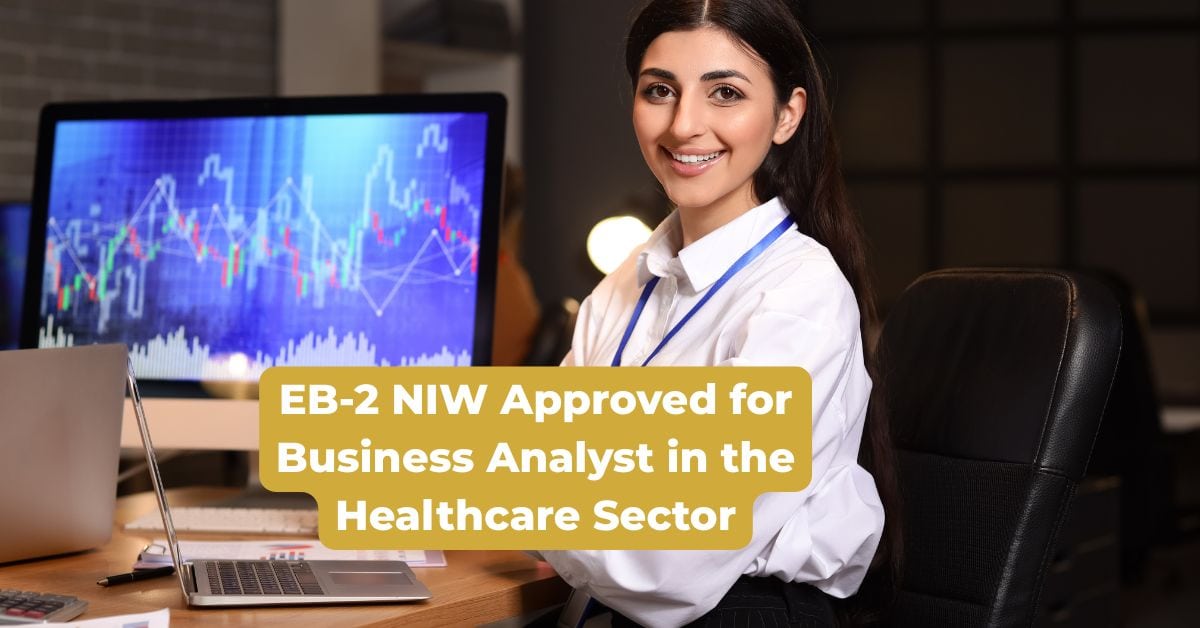 EB 2 NIW Approved for Business Analyst in the Healthcare Sector