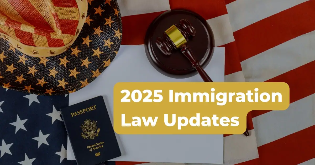 2025 Immigration Law Updates